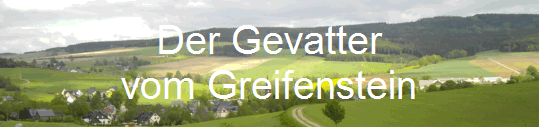 Der Gevatter
vom Greifenstein